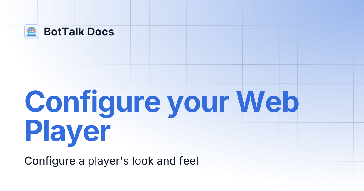 Configure your Web Player | BotTalk Docs